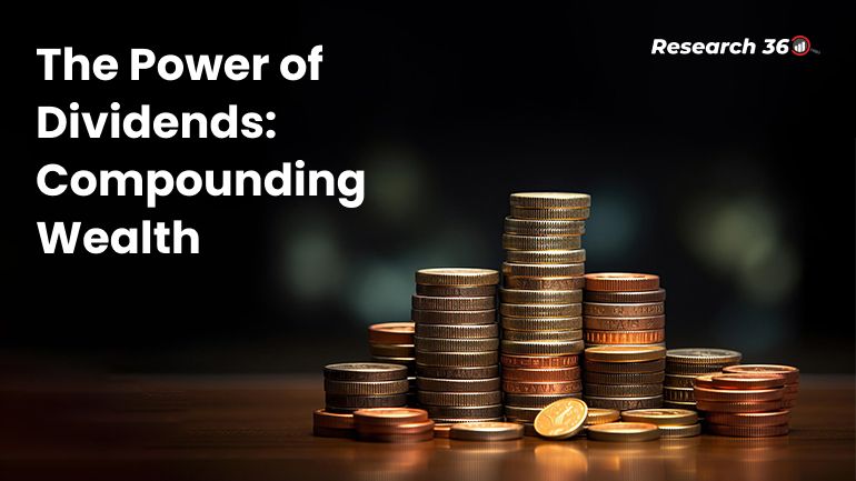 The Power of Dividends: Compounding Wealth