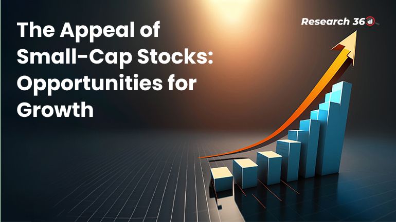 The Appeal of Small-Cap Stocks: Opportunities for Growth