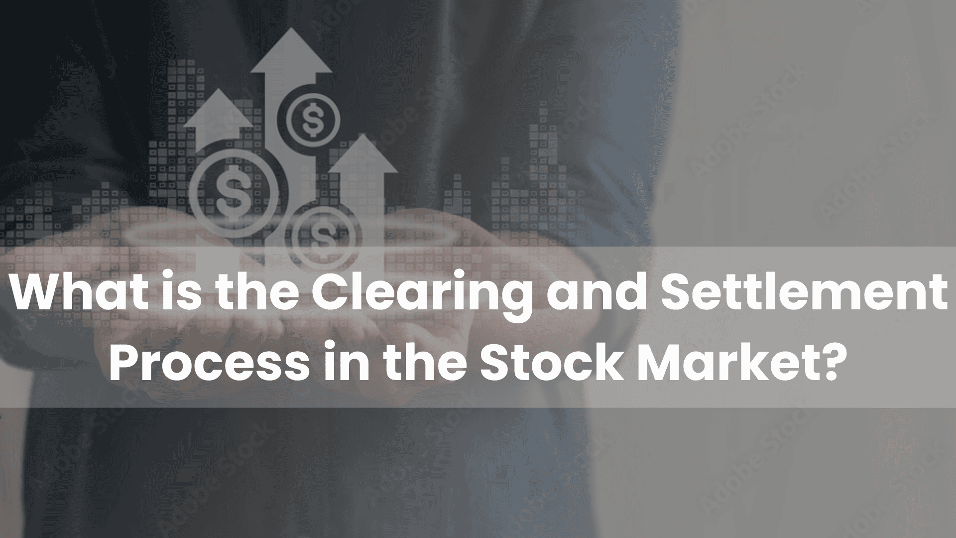 What is the Clearing and Settlement Process in the Stock Market?
