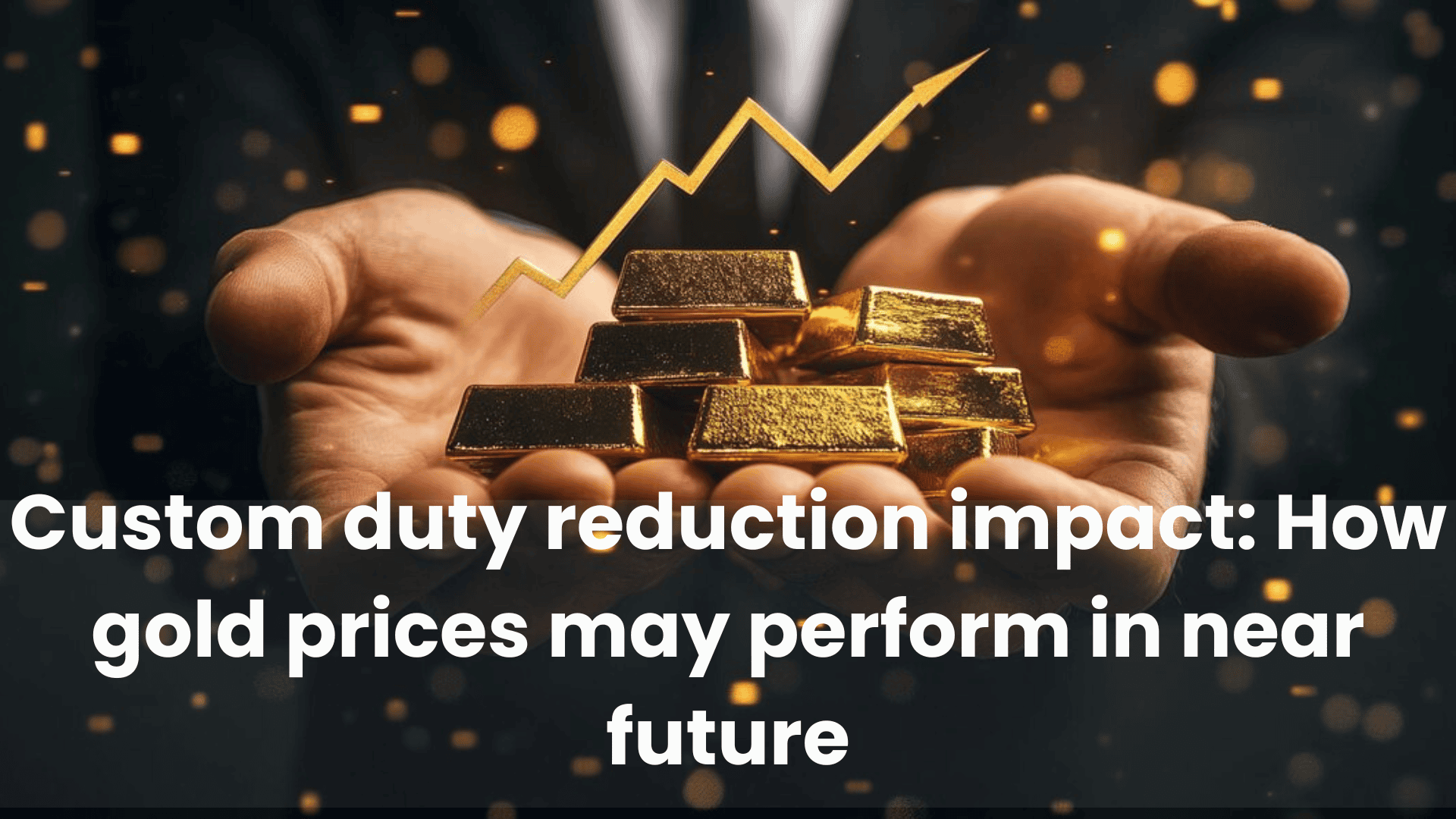 Customs duty reduction impact
