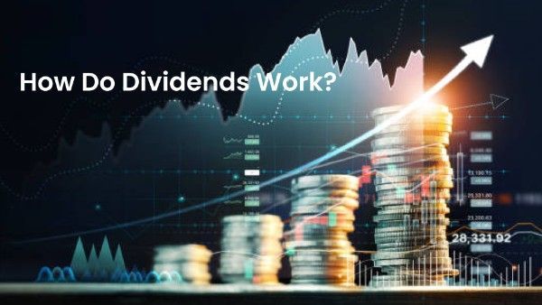 How Do Dividends Work?