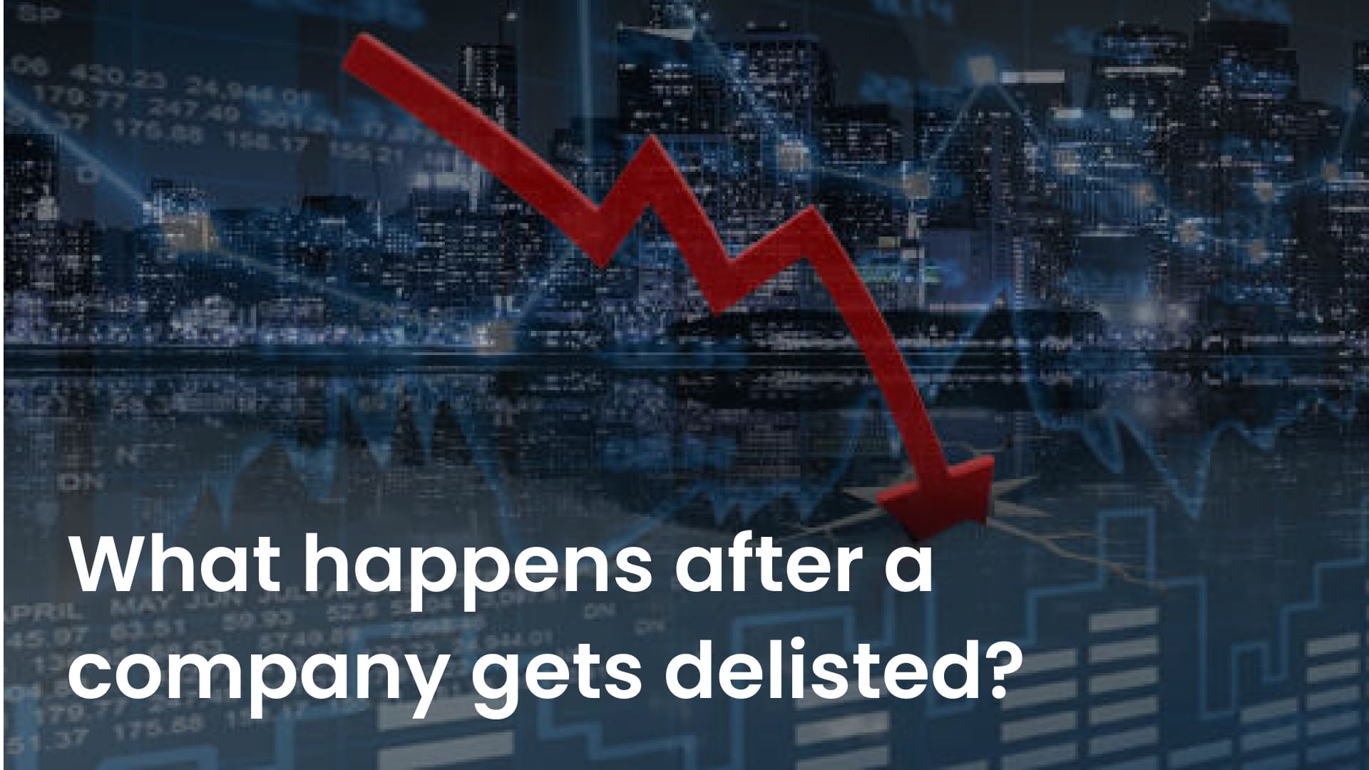 What Happens After a Company Gets Delisted?