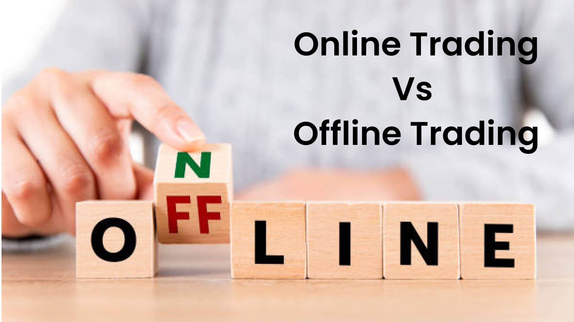 Online Trading Vs. Offline Trading