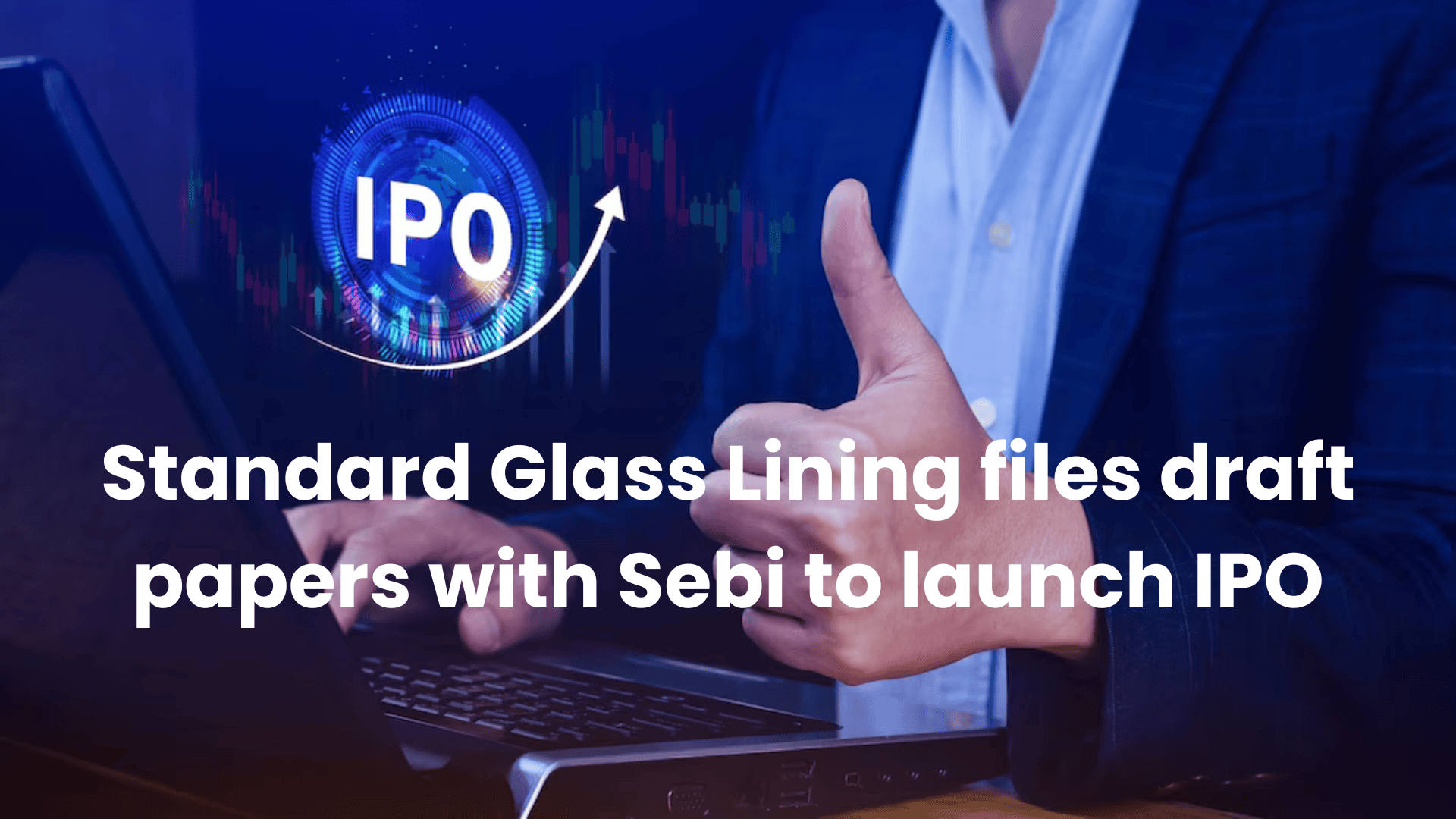 Standard glass lining files IPO