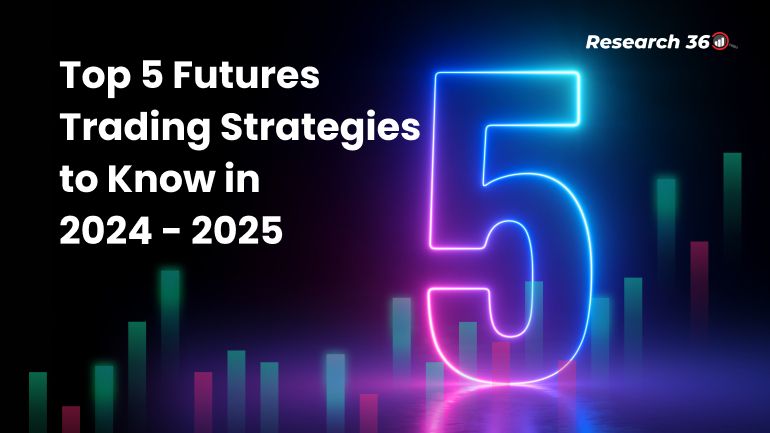 Top 5 Futures Trading Strategies to Know in 2024 - 2025