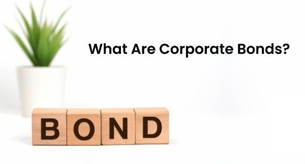What are Corporate bonds